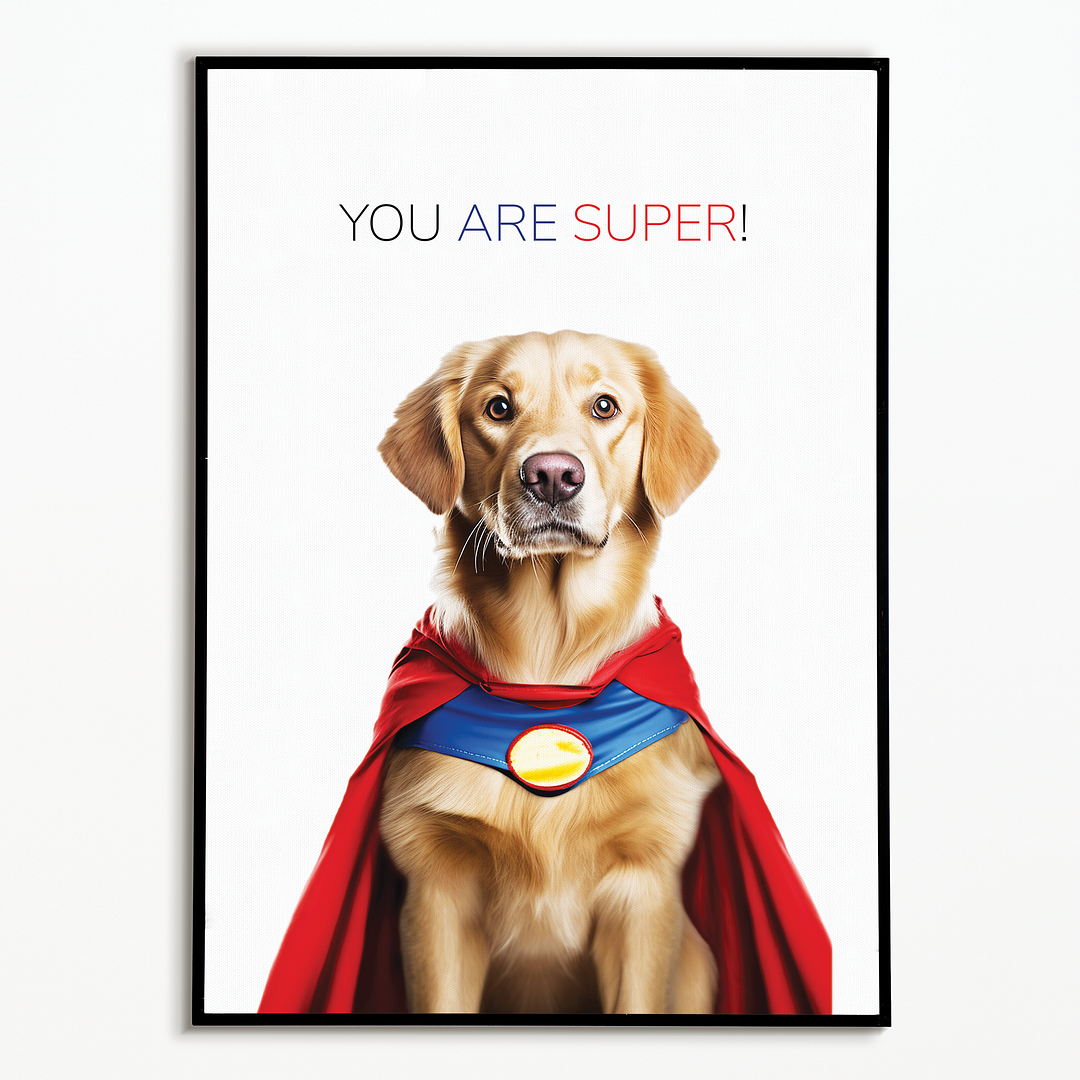 You are super! (Dog) - Art Print