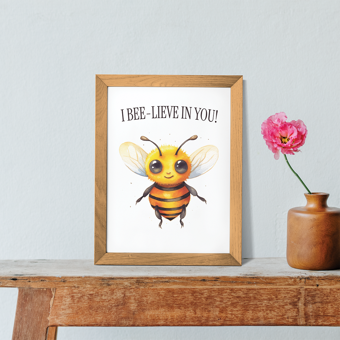I bee-lieve in you - Art Print
