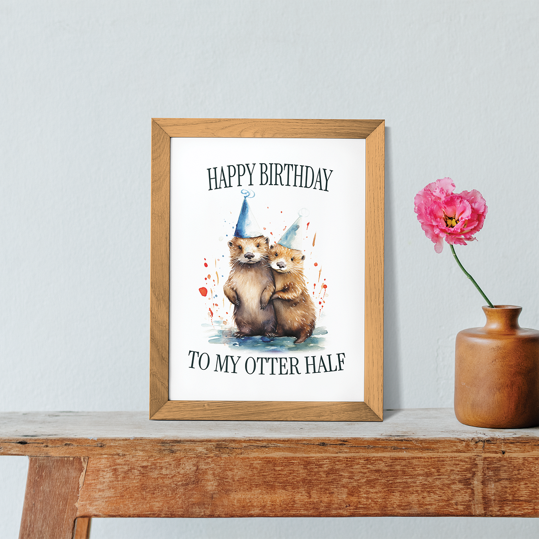 Birthday to my otter half - Art Print