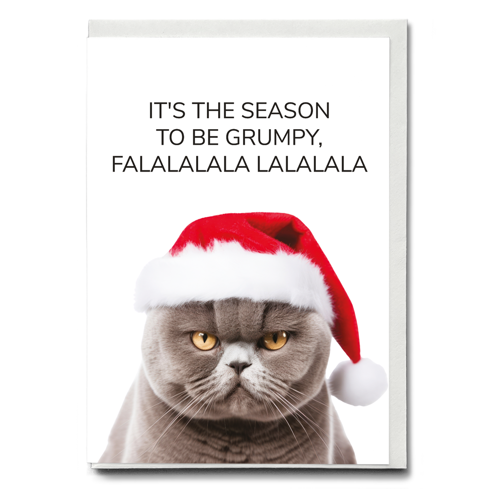 It's the season to be grumpy! - Greeting Card