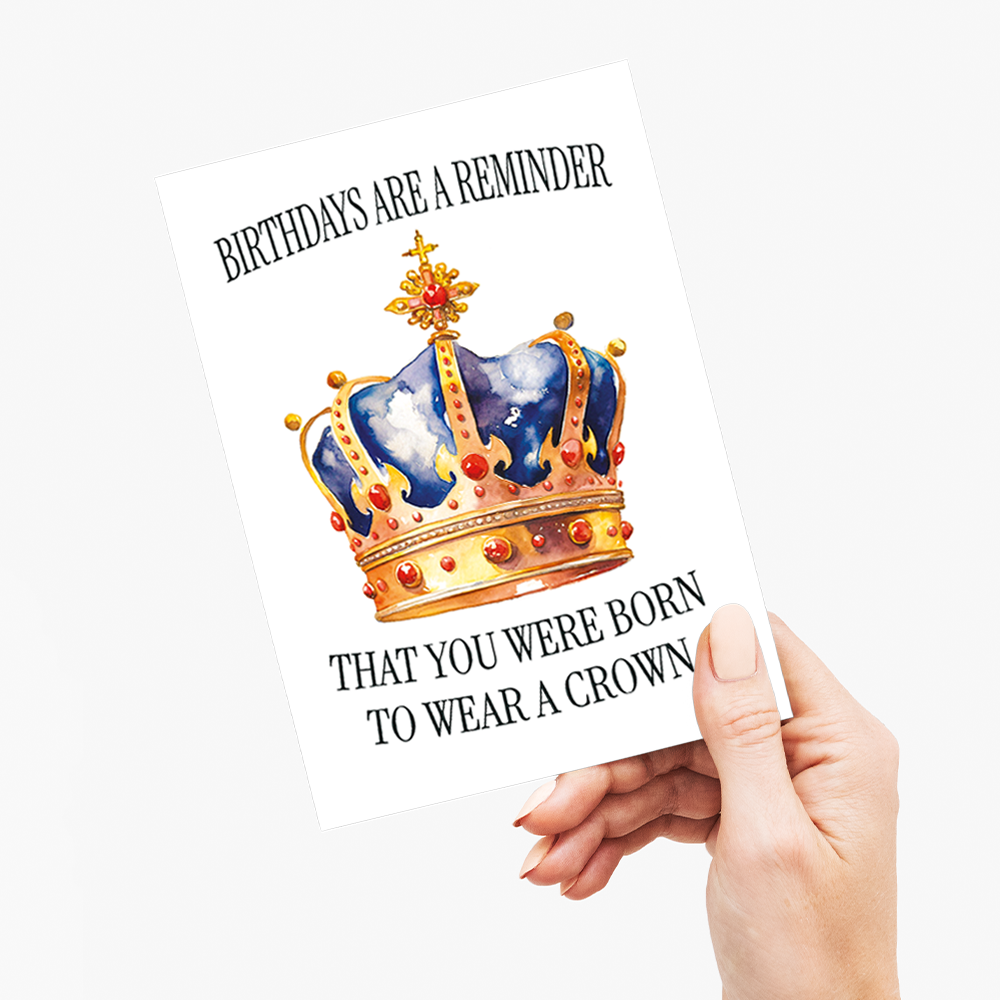 Born to wear a crown (Male) - Greeting Card