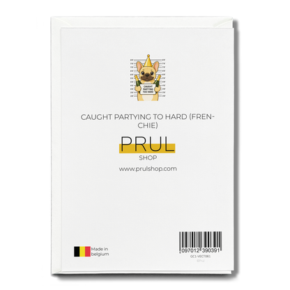 Caught partying to hard (Frenchie) - Greeting Card