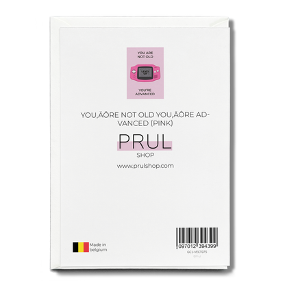 You’re not old you’re Advanced (Pink) - Greeting Card