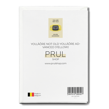 You’re not old you’re Advanced (Yellow) - Greeting Card
