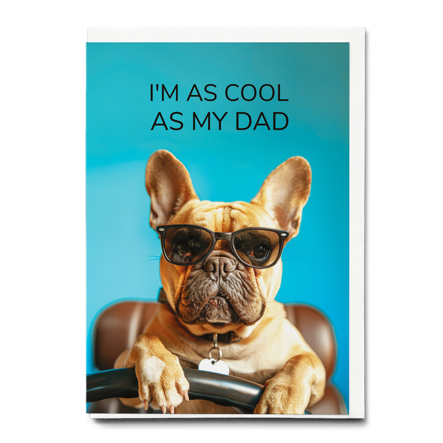 I'm as cool as my dad - Greeting Card