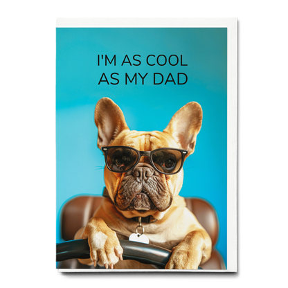 I'm as cool as my dad - Greeting Card