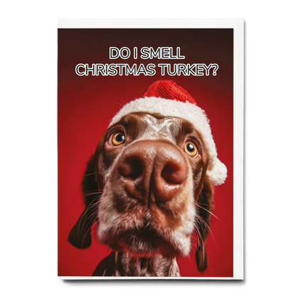 Do i smell Christmas turkey? (dog) - Greeting Card