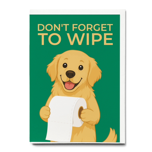 Don't forget to wipe Green - Greeting Card