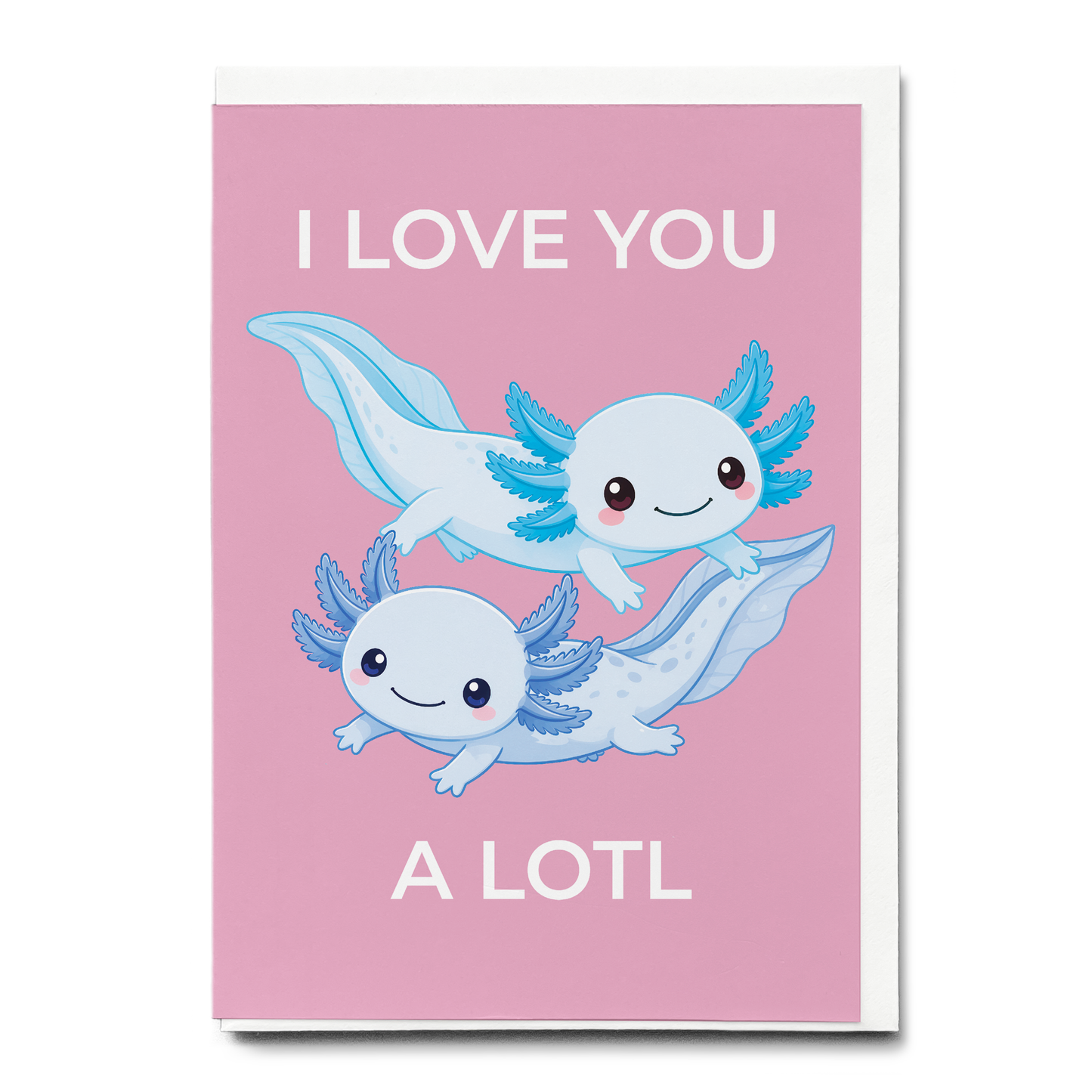 I love you a lotl Blue - Greeting Card
