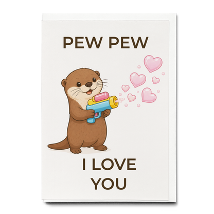 Pew Pew, I love you - Greeting Card