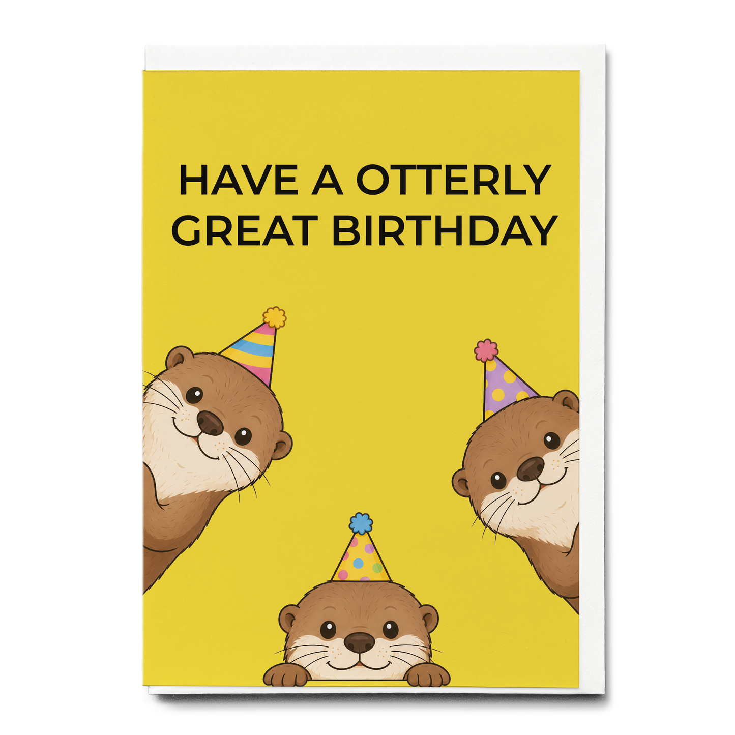 Have A Otterly Great Birthday  - Greeting Card