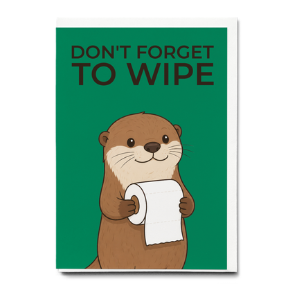 Don't forget to wipe otter Green - Greeting Card