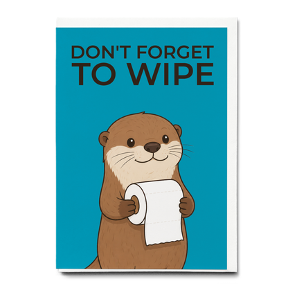 Don't forget to wipe otter Blue - Greeting Card