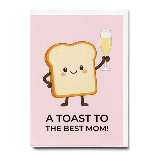 A toast to the best mom! - Greeting Card