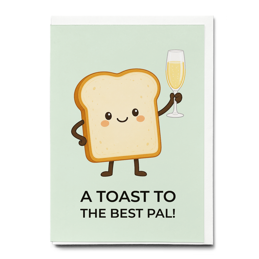 A toast to the best pal! - Greeting Card