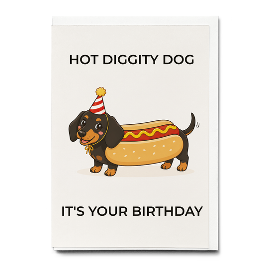 hot diggity dog it's your birthday - Greeting Card