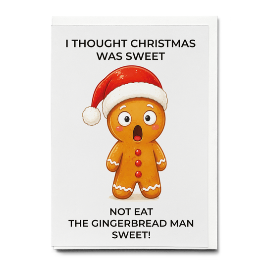 Not eat the gingerbread man sweet! - Greeting Card