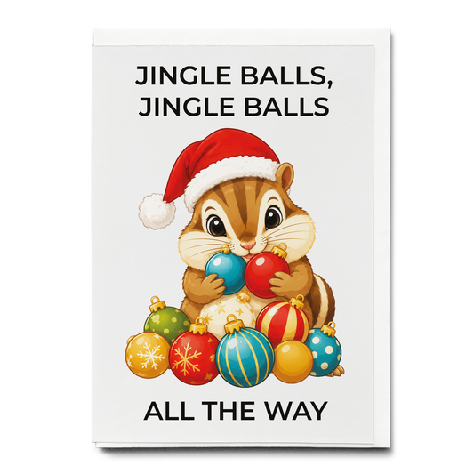 Jingle balls, Jingle balls - Greeting Card