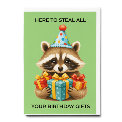 I’m here to steal all your Birthday gifts - Greeting Card