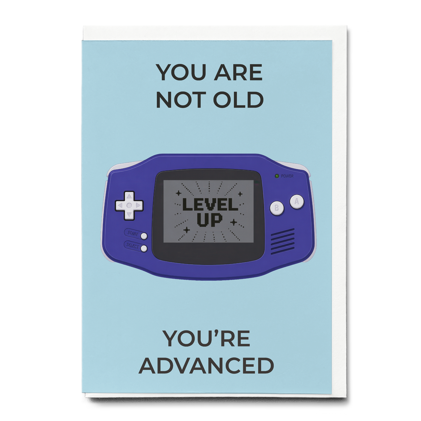 You’re not old you’re Advanced (Blue) - Greeting Card