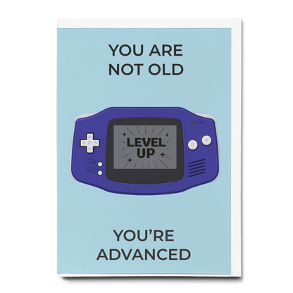 You’re not old you’re Advanced (Blue) - Greeting Card