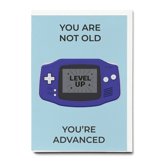 You’re not old you’re Advanced (Blue) - Greeting Card