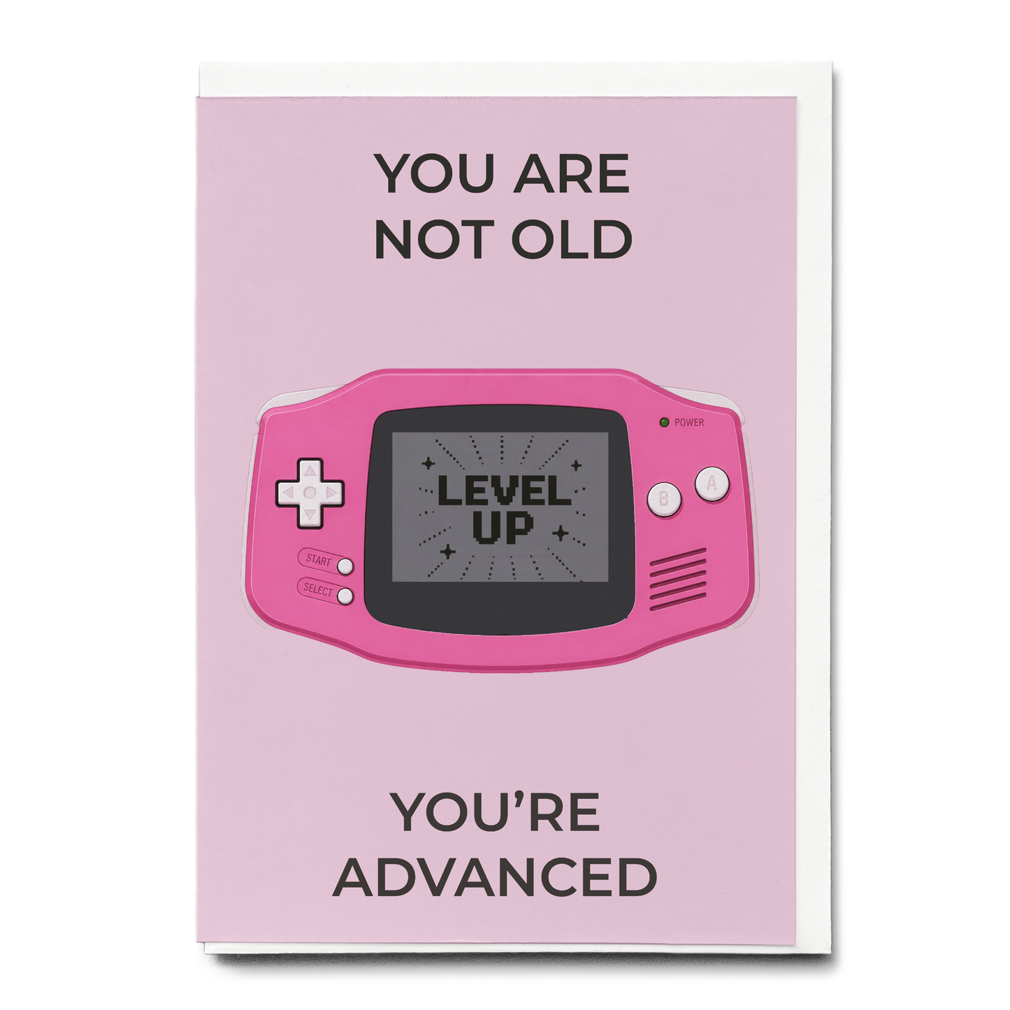You’re not old you’re Advanced (Pink) - Greeting Card