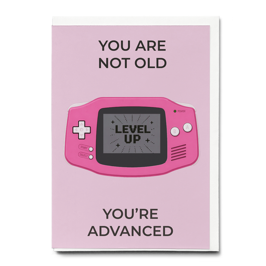 You’re not old you’re Advanced (Pink) - Greeting Card