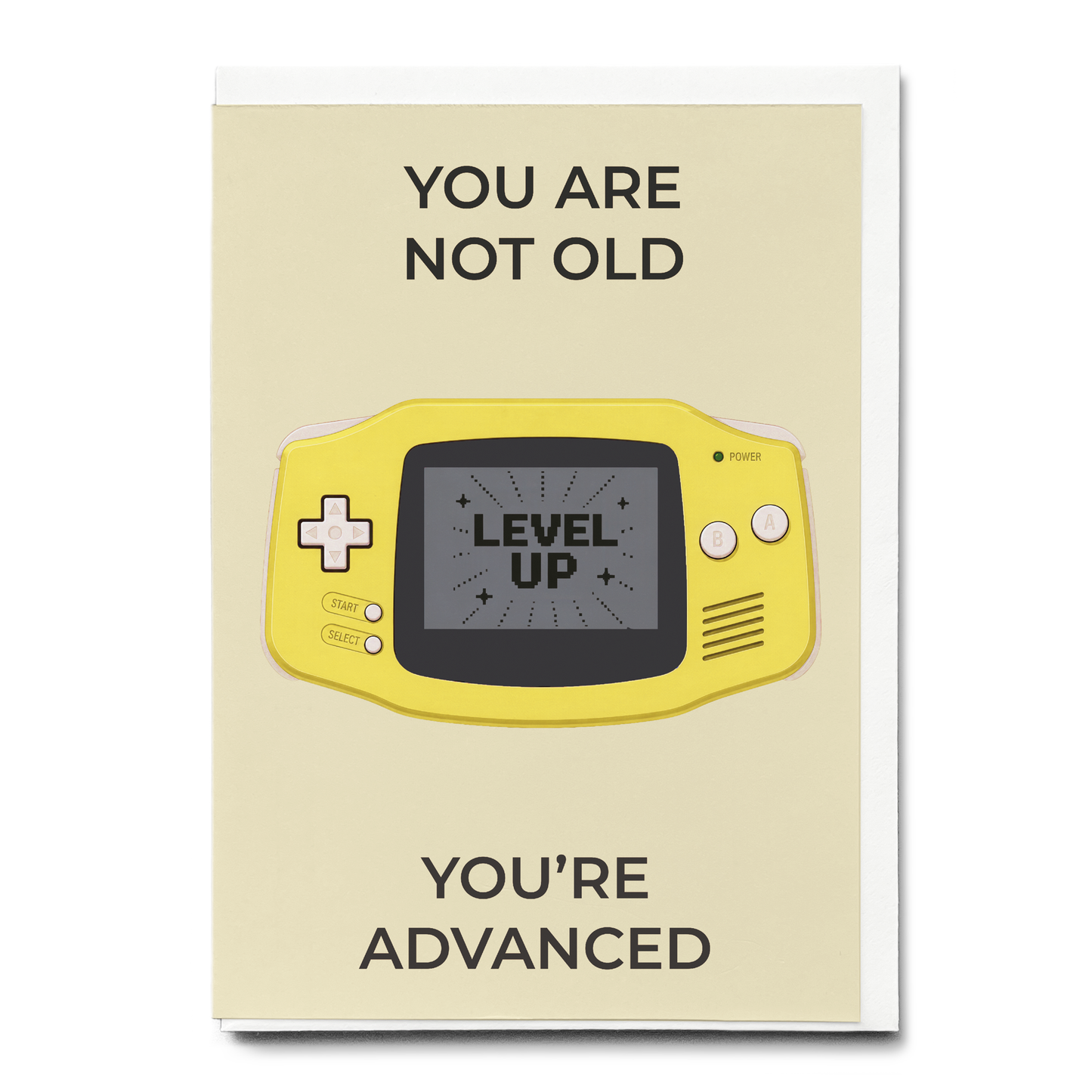 You’re not old you’re Advanced (Yellow) - Greeting Card