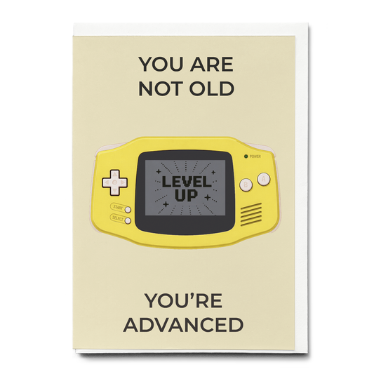 You’re not old you’re Advanced (Yellow) - Greeting Card