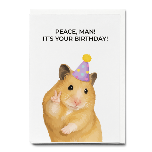 Peace, man! It’s your birthday! - Greeting Card