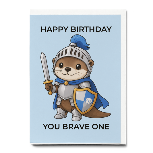 Happy birthday you brave one (Otter) - Greeting Card