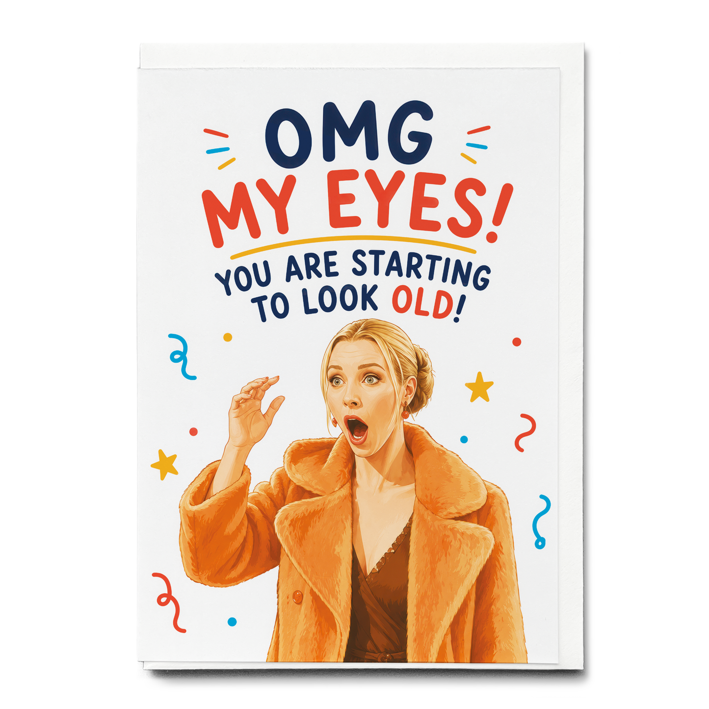 OMG my eyes! you are starting to look old - Greeting Card