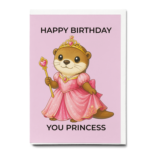 Happy birthday you princess (Otter) - Greeting Card