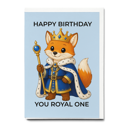 Happy birthday you royal one (Fox) - Greeting Card
