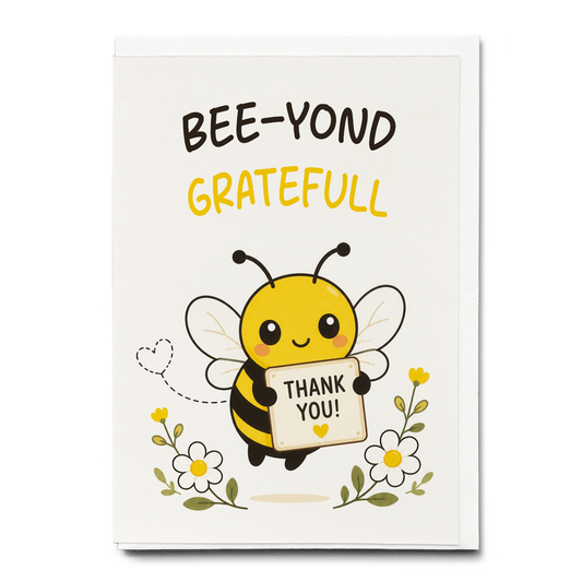 Bee-yond Grateful. - Greeting Card