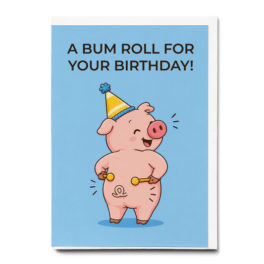 A bum roll for your birthday! - Greeting Card