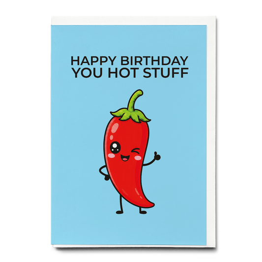 Happy birthday you hot stuff - Greeting Card