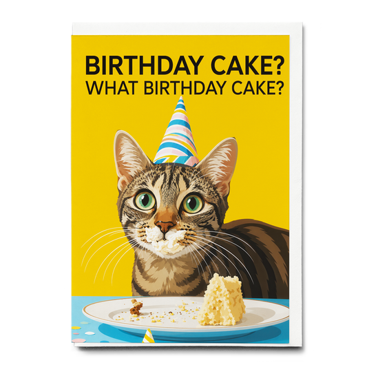 Birthday cake? what birthday cake? (Cat) - Greeting Card