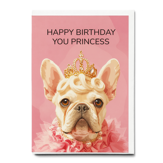 happy birthday your princess (french bulldog) - Greeting Card