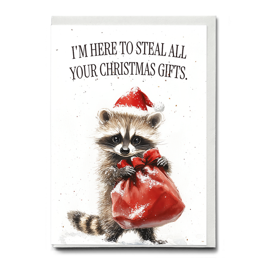 I'm here to steal all your Christmas gifts. - Greeting Card