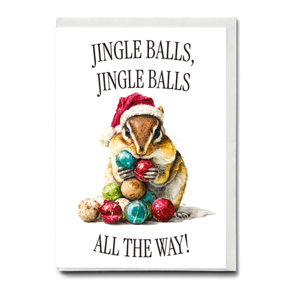 Jingle balls, jingle balls… all the way! - Greeting Card