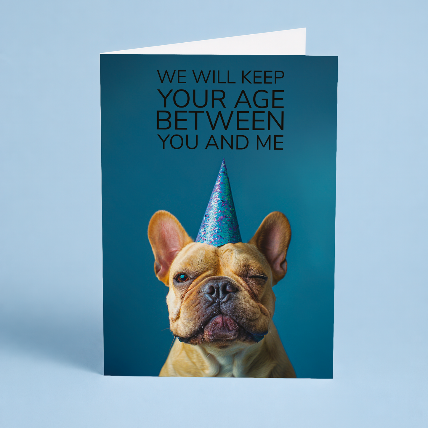 keep your age between you and me - Greeting Card