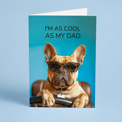 I'm as cool as my dad - Greeting Card