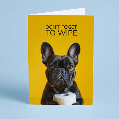 Don’t foget to wipe - Greeting Card