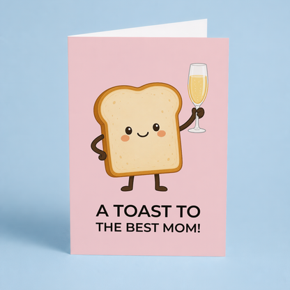 A toast to the best mom! - Greeting Card