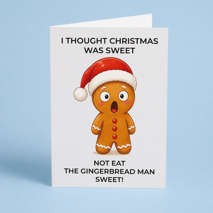 Not eat the gingerbread man sweet! - Greeting Card