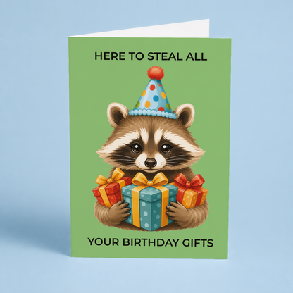 I’m here to steal all your Birthday gifts - Greeting Card
