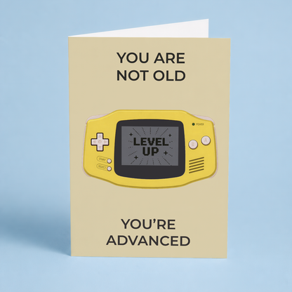 You’re not old you’re Advanced (Yellow) - Greeting Card