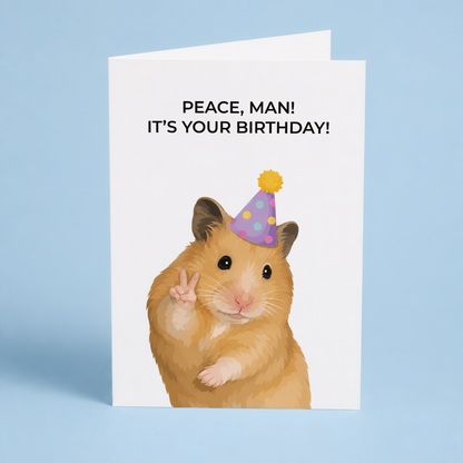 Peace, man! It’s your birthday! - Greeting Card